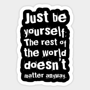 Just be yourself Sticker